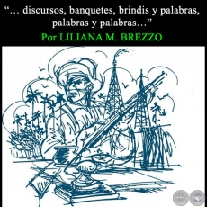 “… discursos, banquetes, brindis y palabras, palabras y palabras…” - Por LILIANA M. BREZZO - Año 2013
